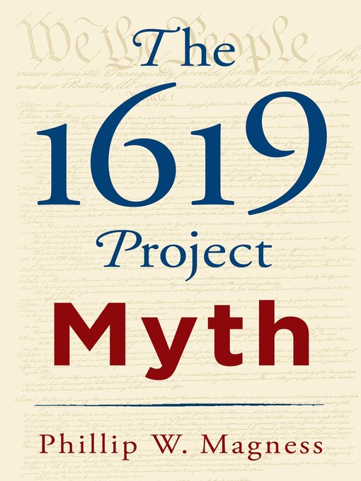 Title details for The 1619 Project Myth by Phillip W. Magness - Available